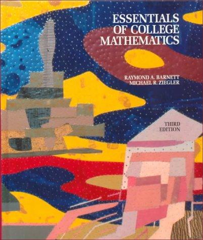 Essentials of college mathematics for business, economics, life sciences, and social sciences