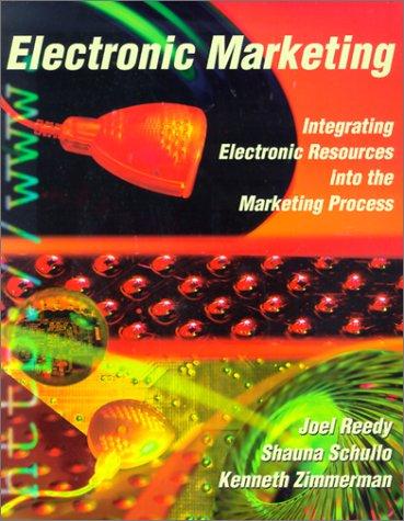 Electronic marketing. Integrating electronic resources into the marketing process
