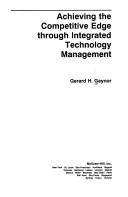 Achieving the Competitive Edge through Integrated Technology Management