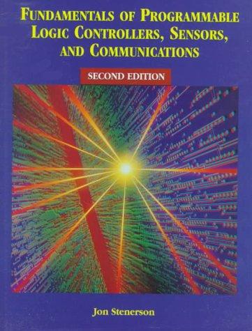 Fundamentals of programmable logic, controllers, sensors, and communication