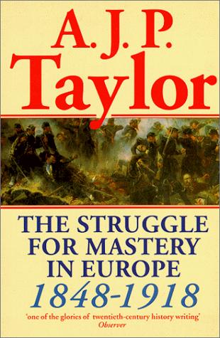 The Struggle for Mastery in Europe 1848 - 1918