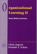 Organizational Learning: A Theory of Action Perspective