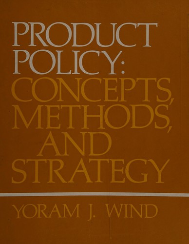 Product policy: concepts, methods, and strategy