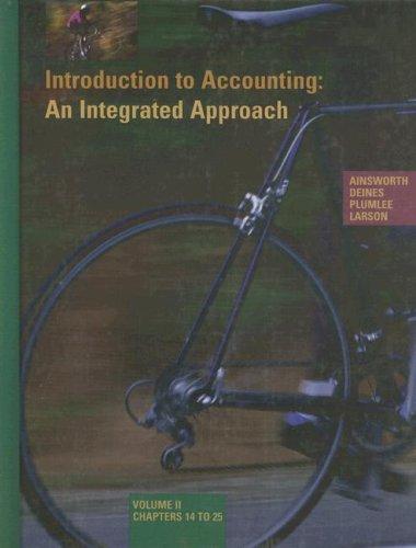 Introduction to Accounting:An Integrated Approach.Vol. 1 -