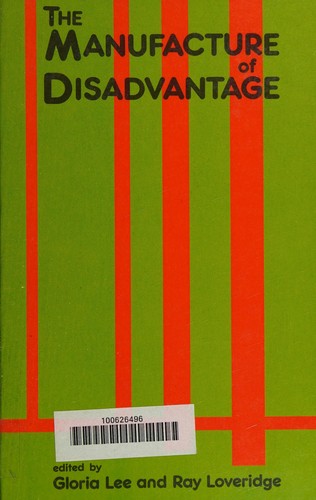 The Manufacture of Disadvantage