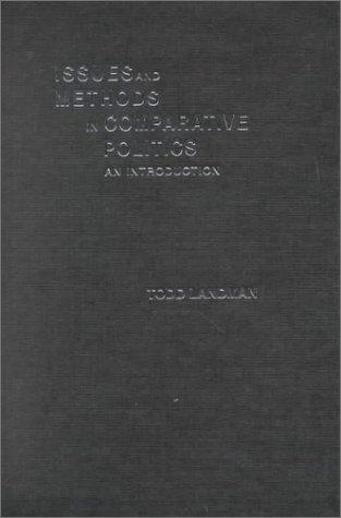 Issues and Methods in Comparative Politics