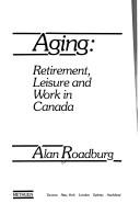 Aging: Retirement, Leisure and Work in Canada