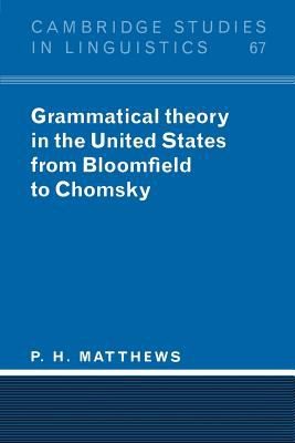 Grammatical theory in the United States from Bloomfield to Chromsky