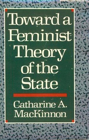 Toward a feminist theory of the state