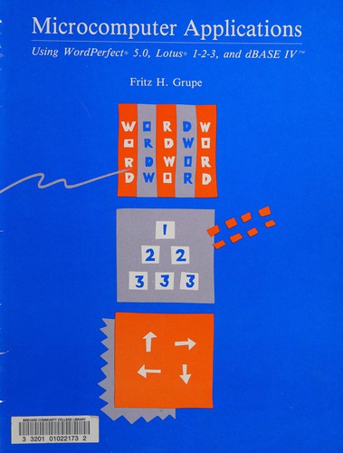 Using WordPerfect 5.1,Lotus 1-2-3/ Version 2.2 and dBASE IV