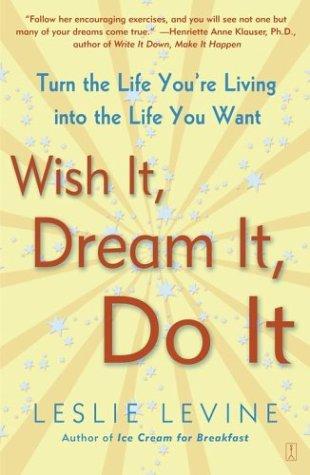 Wish it, dream it, do it
