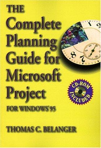 The complete planning guide for Microsoft Project
