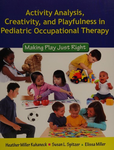 Activity analysis, creativity, and playfulness in pediatric occupational therapy
