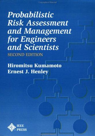 Probabilistic risk assessment and management for engineers and scientists