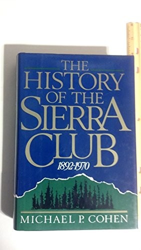 The History of the Sierra club 1892 -1970