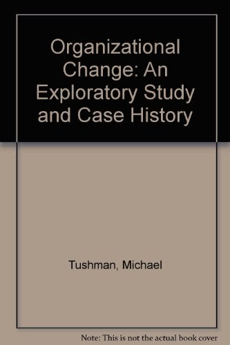 Organizational change: An  exploratory study and case history