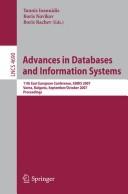 Advances in databases and information systems : 11th East European conference, ADBIS 2007, Varna, Bulgaria, September 29 - October 3, 2007