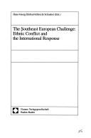 The Southeast European Challenge:Ethnic Conflict and the International Response