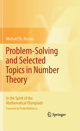 Problem-Solving and Selected Topics in Number Theory