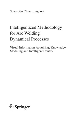 Intelligentized methodology for arc welding dynamical processes