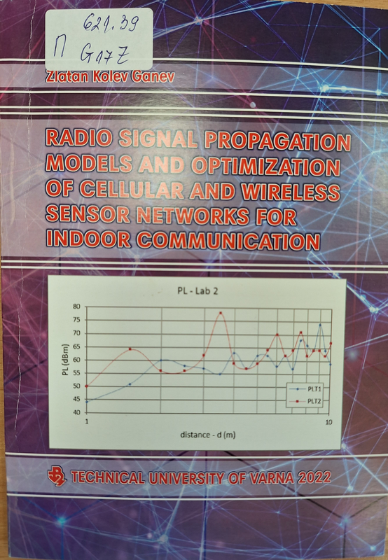 Radio signal propagation models and optimization of cellular and wireless sensor networks for indoor communication